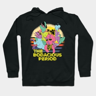 The Bodacious Period gift shirt Hoodie